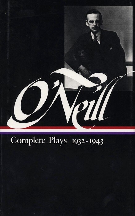 Eugene O'Neill: Complete Plays Vol. 3 1932-1943 (LOA #42) Hardcover | Indigo Chapters