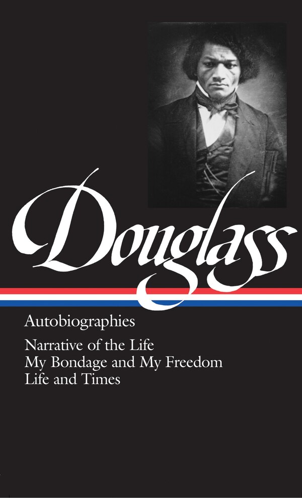 Frederick Douglass: Autobiographies (loa #68), Hardcover | Indigo Chapters