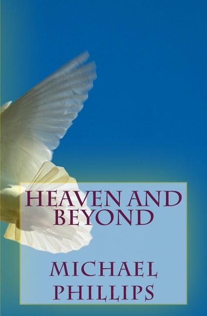 Heaven and Beyond by Michael Phillips, Paperback | Indigo Chapters