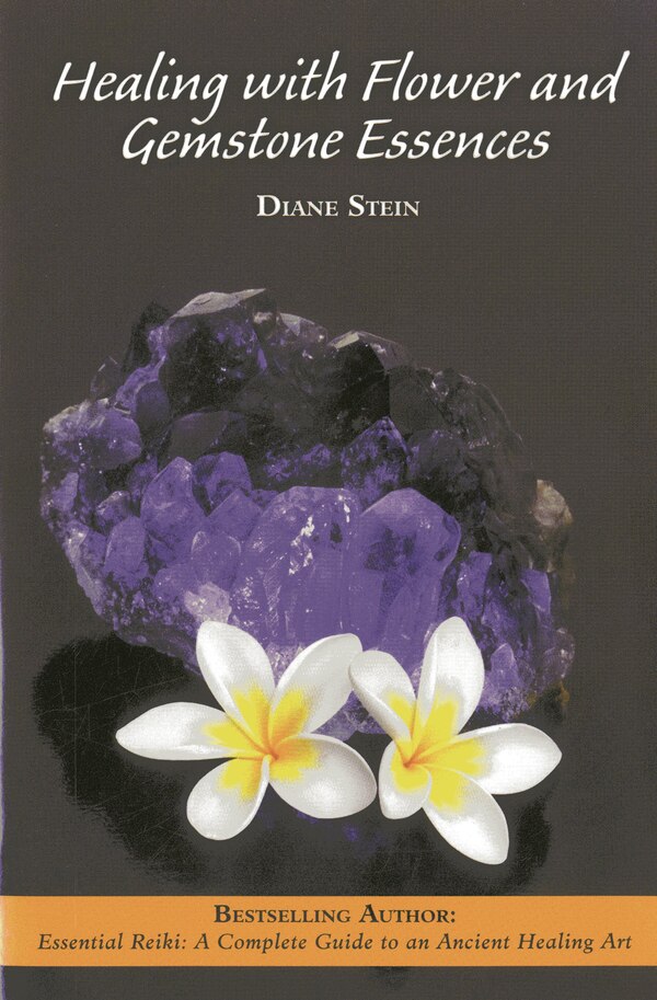 Healing With Flower And Gemstone Essences by Diane Stein, Paperback | Indigo Chapters