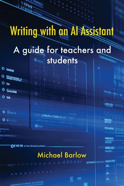 Writing with an AI Assistant by Michael Barlow, Paperback | Indigo Chapters