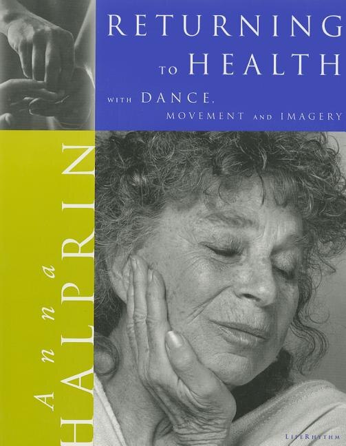 Returning To Health by Anna Halprin, Paperback | Indigo Chapters