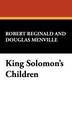 King Solomon's Children by Robert Reginald, Hardcover | Indigo Chapters