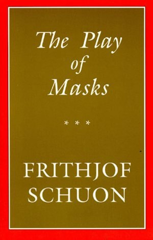 The Play of Masks by Frithjof Schuon, Paperback | Indigo Chapters