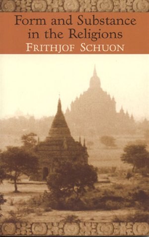 Form And Substance In The Religions by Frithjof Schuon, Paperback | Indigo Chapters