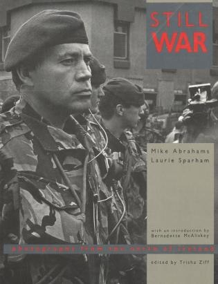 Still War: Photographs From The North Of Ireland by Mike Abrahams, Paperback | Indigo Chapters