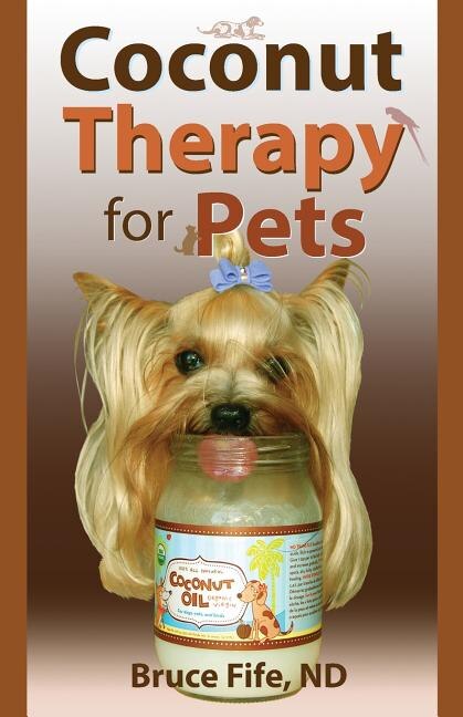 Coconut Therapy for Pets by Bruce Fife, Paperback | Indigo Chapters