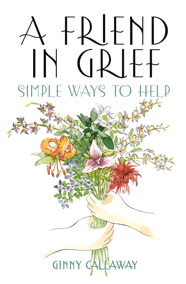 A Friend in Grief by Ginny Callaway, Paperback | Indigo Chapters