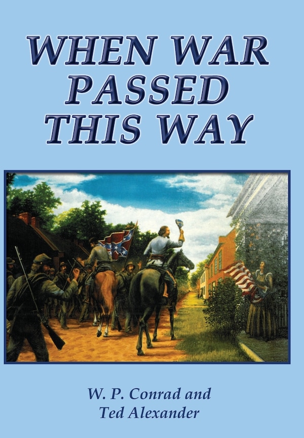 When War Passed This Way by W P Conrad, Hardcover | Indigo Chapters