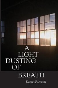 A Light Dusting Of Breath by Donna Pucciani, Paperback | Indigo Chapters