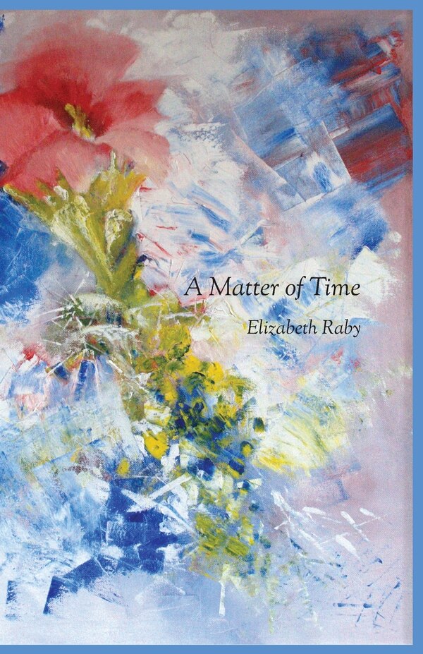 A Matter of Time by Elizabeth Raby, Paperback | Indigo Chapters