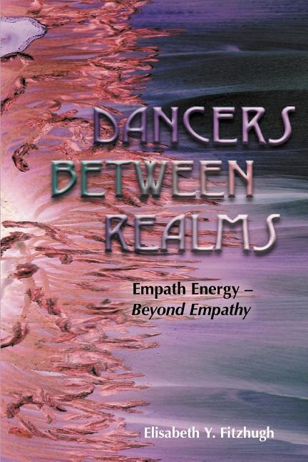 Dancers Between Realms-Empath Energy Beyond Empathy by Elisabeth Y Fitzhugh, Paperback | Indigo Chapters