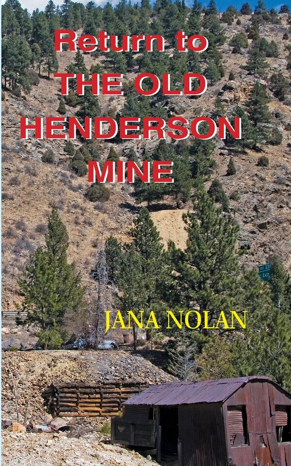 Return to the Old Henderson Mine by Jana Nolan, Paperback | Indigo Chapters