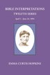 Bible interpretations Twelfth Series April 1 - June 24 1894 by Emma Curtis Hopkins, Paperback | Indigo Chapters