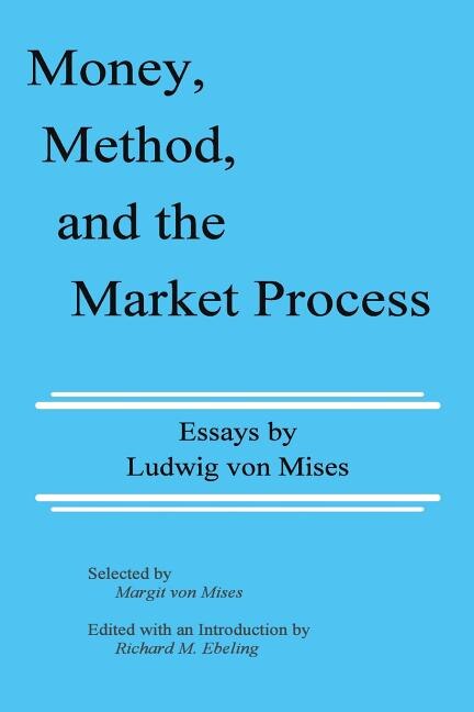 Money Method and the Market Process by LUDWIG VON MISES, Paperback | Indigo Chapters