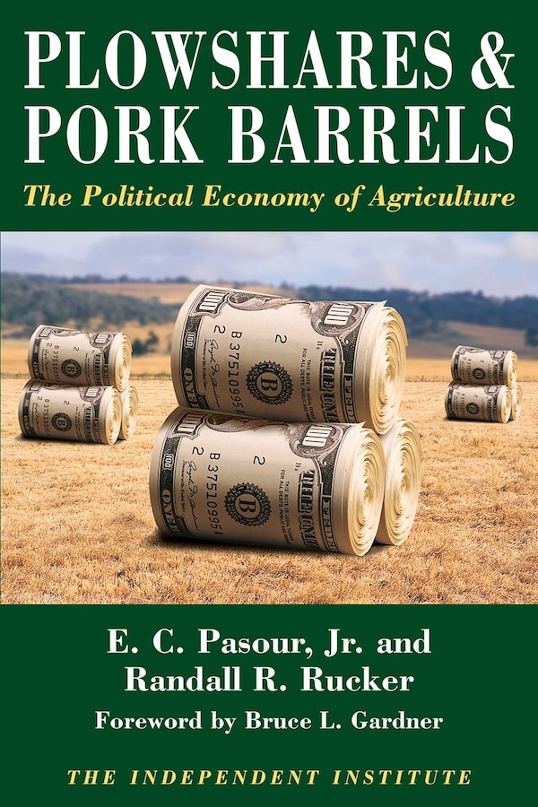 Plowshares & Pork Barrels by E. C. Pasour, Paperback | Indigo Chapters