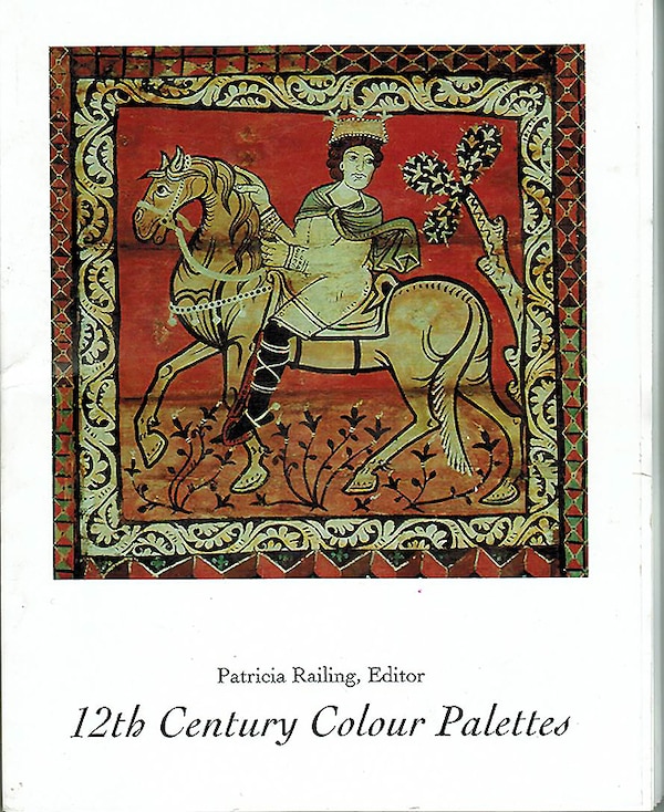12th Century Colour Palettes by Patricia Railing, Paperback | Indigo Chapters