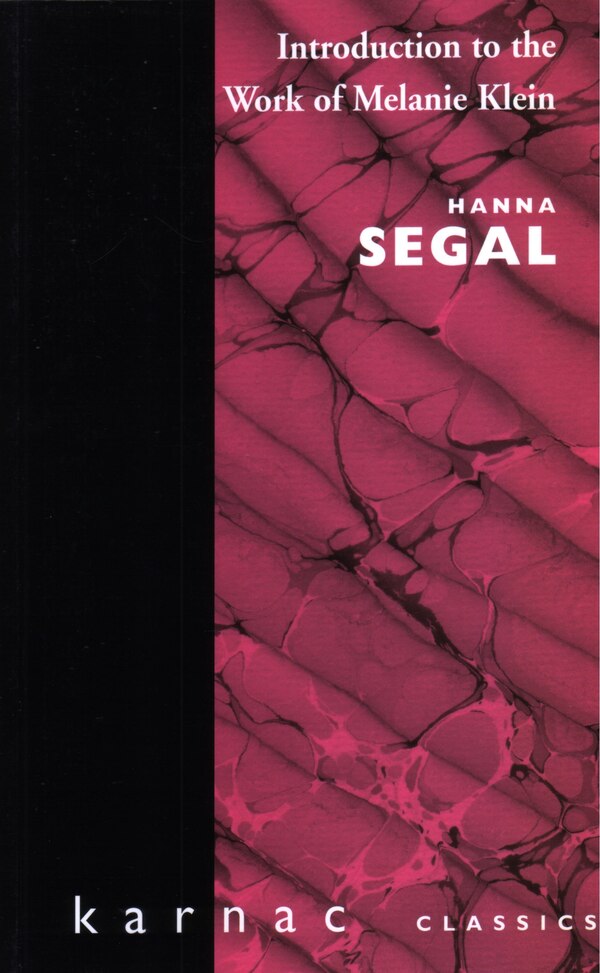 Introduction to the Work of Melanie Klein by Hanna Segal, Paperback | Indigo Chapters