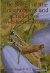 The Songs of the Grasshoppers and Crickets of Western Europe by David R. Ragge, Hardcover | Indigo Chapters