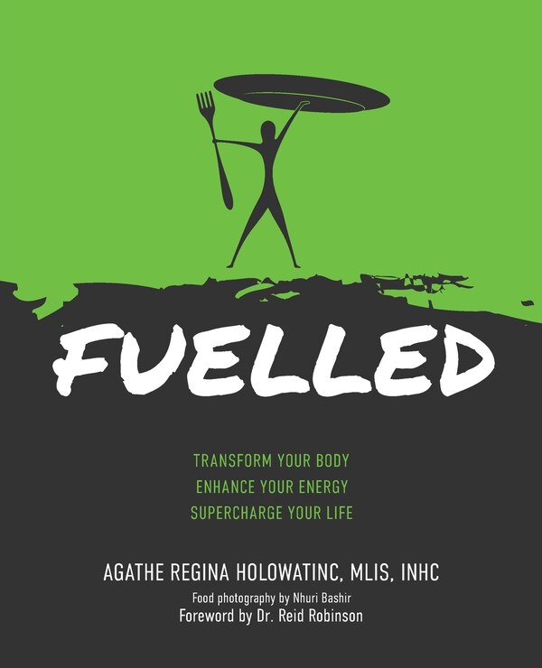 FUELLED by Agathe Regina Holowatinc, Paperback | Indigo Chapters