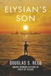 Elysian's Son by Douglas S. Reed, Paperback | Indigo Chapters