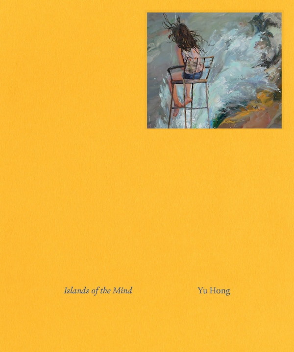 Yu Hong: Islands of the Mind, Hardcover | Indigo Chapters