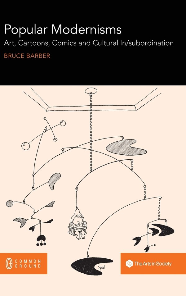 Popular Modernisms by Bruce Barber, Hardcover | Indigo Chapters
