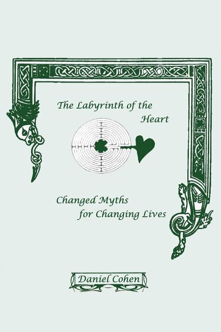 The Labyrinth of the Heart by Daniel Cohen, Paperback | Indigo Chapters