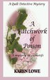 A Quilt Detective Mystery A Patchwork Of Poison by Karen lowe, Paperback | Indigo Chapters