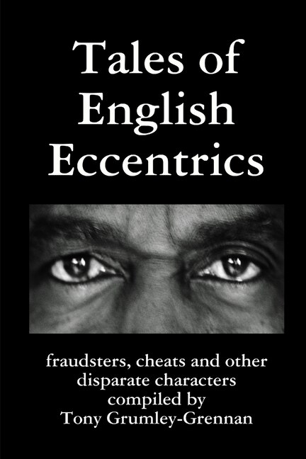 Tales of English Eccentrics by Tony Grumley-Grennan, Paperback | Indigo Chapters