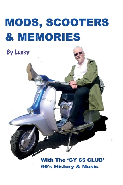Mods Scooters & Memories by Lucky, Paperback | Indigo Chapters