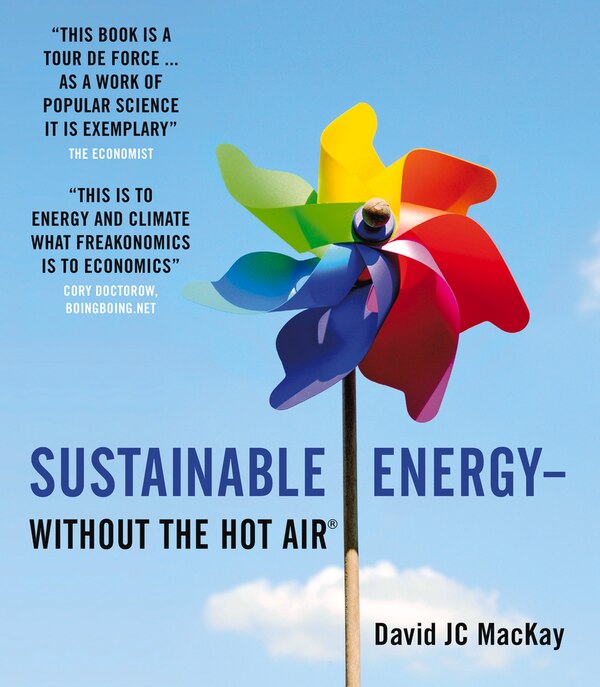 Sustainable Energy - Without the Hot Air by David JC MacKay, Paperback | Indigo Chapters