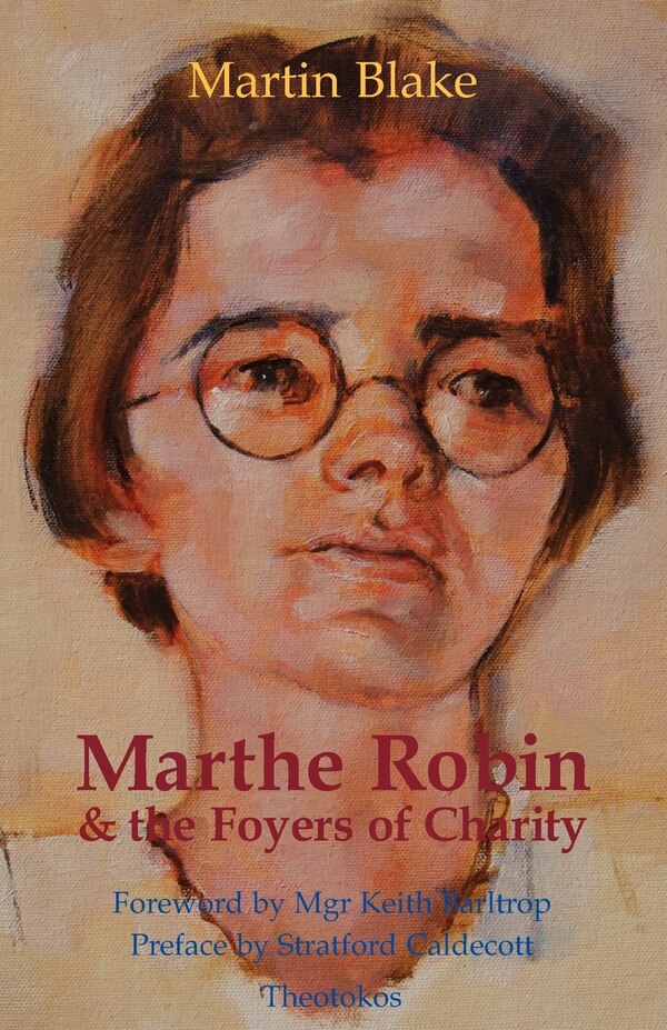 Marthe Robin and the Foyers of Charity by Martin Blake, Paperback | Indigo Chapters