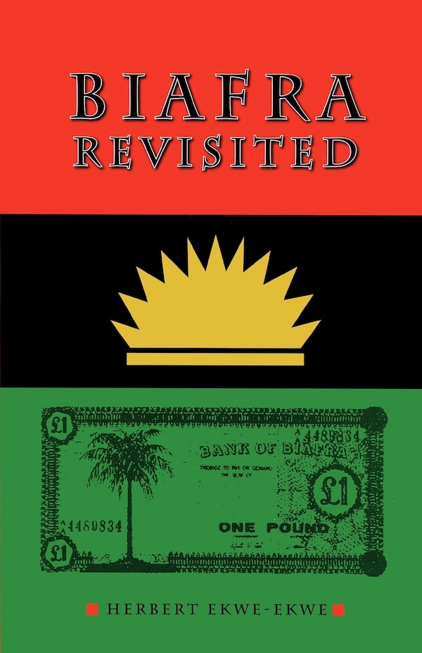 Biafra Revisited by Herbert Ekwe-Ekwe, Paperback | Indigo Chapters