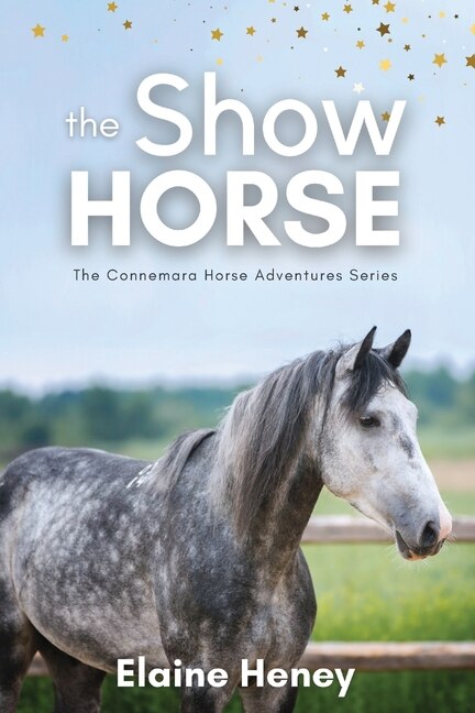 The Show Horse - Book 2 in the Connemara Horse Adventure Series for Kids by Elaine Heney, Paperback | Indigo Chapters