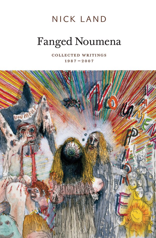 Fanged Noumena by Nick Land, Paperback | Indigo Chapters