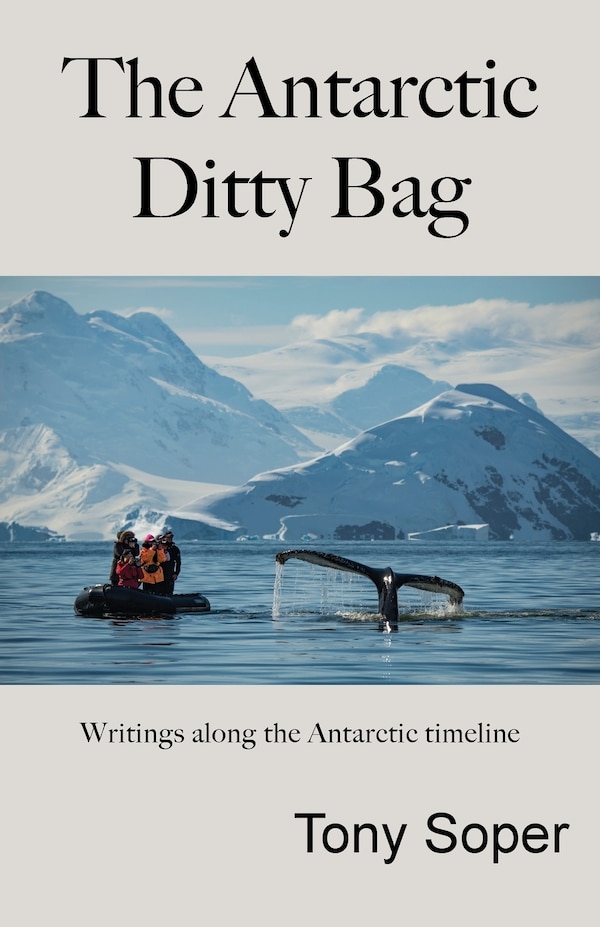 The Antarctic Ditty Bag by Tony Soper, Paperback | Indigo Chapters