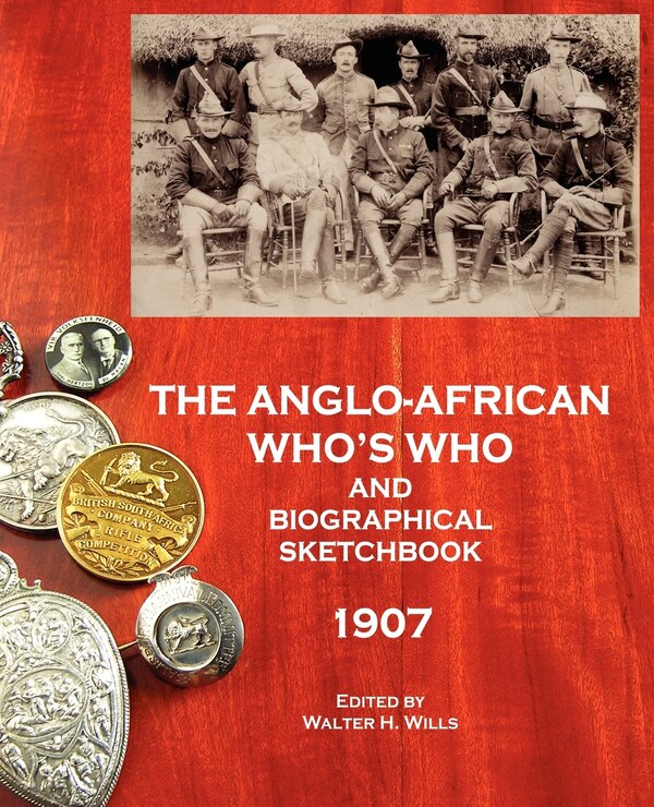The Anglo-African Who's Who and Biographical Sketchbook 1907 by David Saffery, Paperback | Indigo Chapters