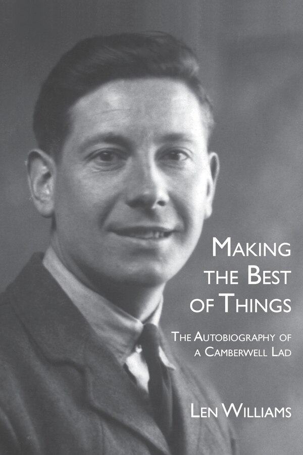 Making the Best of Things by Len Williams, Paperback | Indigo Chapters