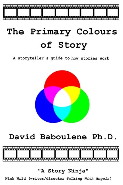 The Primary Colours of Story by David Baboulene, Paperback | Indigo Chapters