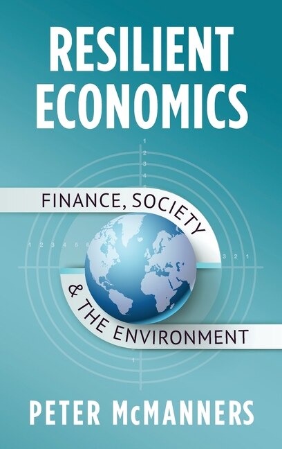 Resilient Economics by Peter Mcmanners, Hardcover | Indigo Chapters