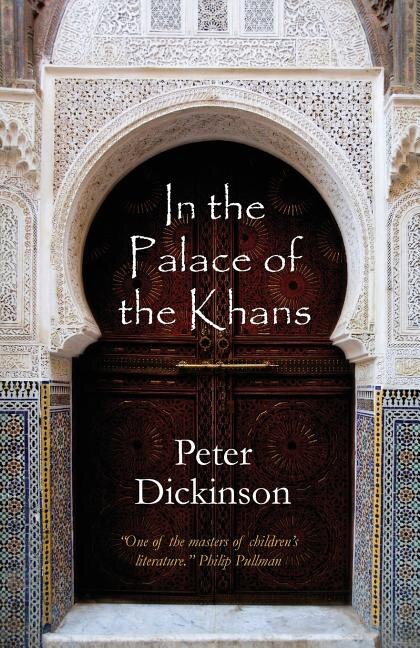 In the Palace of the Khans by Peter Dickinson, Paperback | Indigo Chapters