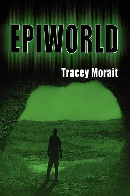 Epiworld by Tracey Morait, Paperback | Indigo Chapters