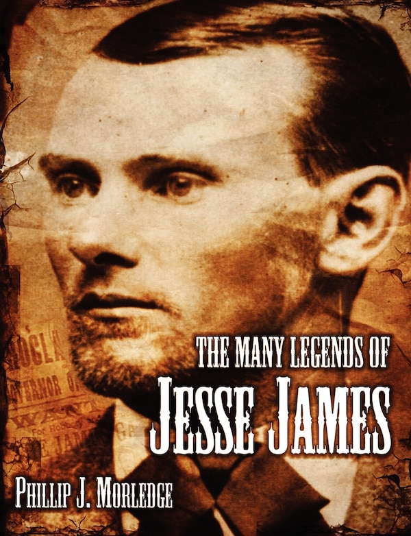 The Many Legends of Jesse James by Phillip J Morledge, Paperback | Indigo Chapters