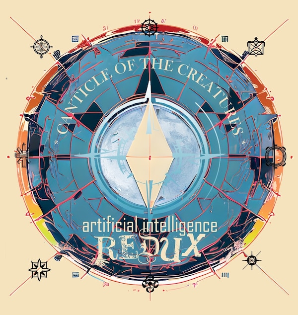 Canticle of the Creatures Artificial Intelligence Redux by James Fox Robinson, Hardcover | Indigo Chapters