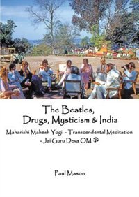 The Beatles Drugs Mysticism & India by Paul Mason, Paperback | Indigo Chapters