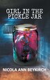 Girl in the Pickle Jar by Nicola Beykirch, Paperback | Indigo Chapters