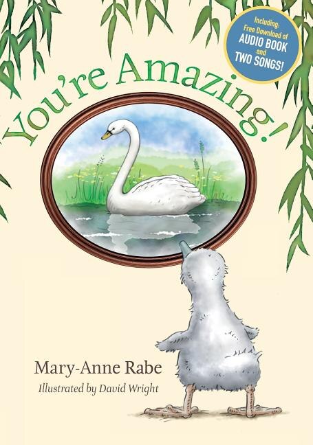 You're Amazing -, Hardcover + Audio Book Download by Mary-Anne Rabe | Indigo Chapters