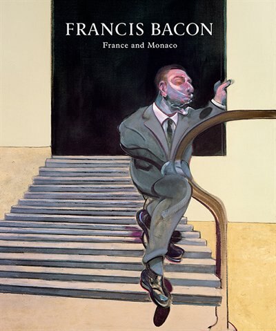 Francis Bacon: France and Monaco by Martin Harrison, Hardcover | Indigo Chapters