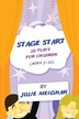 Stage Start 20 Plays for Children (ages 3-12) by Julie Meighan, Paperback | Indigo Chapters